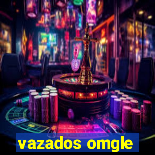 vazados omgle